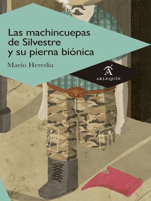 cover image of Las machincuepas de Silvestre y su pierna biónica